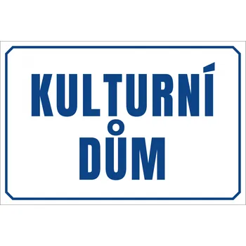 Plechová cedule Cedule Kulturní dům Rozměry: 700x500 mm