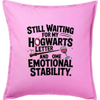 Polštář Still waiting for my Hogwarts letter and some emotional stability - Polštář 50x50 - 50x50 - Pouze potah ( Růžová )