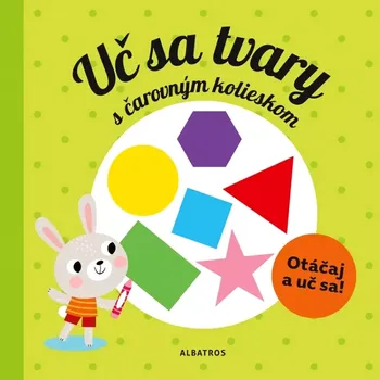 Cizojazyčná kniha Uč sa tvary s kúzelným kolieskom (Hanáčková Pavla, 2025)