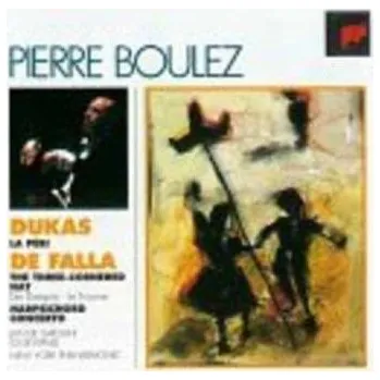 Zahraniční hudba CD Pierre Boulez: Dukas: Péri; De Falla: The Three-Cornered Hat, Harpsichord Concerto 2008