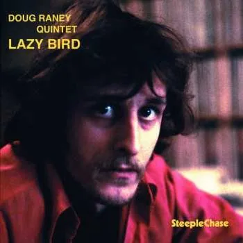 Zahraniční hudba CD Doug Raney Quintet: Lazy Bird 1994