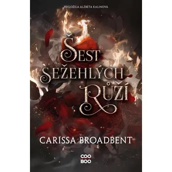 Šest sežehlých růží (Carissa Broadbent, 2025)