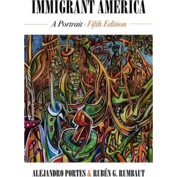 Immigrant America - Portes, Prof. Alejandro; Rumbaut, Prof. Ruben G.