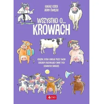 Wszystko o... krowach - Łukasz Łebek, Adam Święcicki