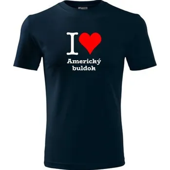 Tmavě modré dětské tričko I love Americký buldok - dárek pro malého pejskaře / pejskařku - barva tmavě modrá - velikost 8let