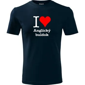 Tmavě modré dětské tričko I love Anglický buldok - dárek pro malého pejskaře / pejskařku - barva tmavě modrá - velikost 4roky