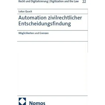 Automation zivilrechtlicher Entscheidungsfindung - Quack, Lukas