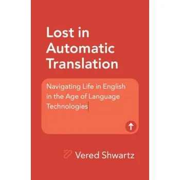 Cizí jazyk Lost in Automatic Translation - Shwartz, Vered (University of British Columbia, Vancouver)