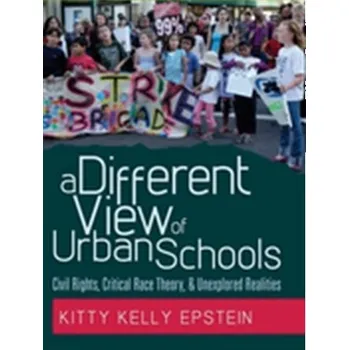 A Different View of Urban Schools - Epstein, Kitty Kelly