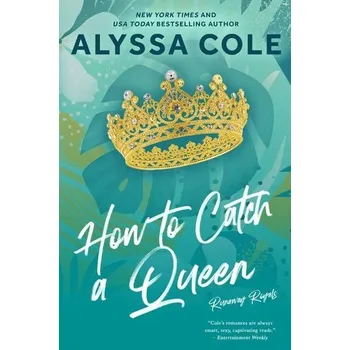 Beletrie pro dospělé How to Catch a Queen - Cole, Alyssa