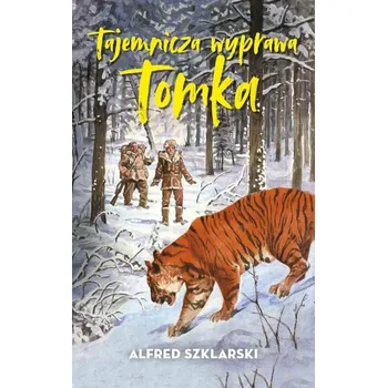 Tajemnicza wyprawa Tomka - Szklarski Alfred [PL] (2023, Měkká, Muza)