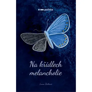 Poezie Na křídlech melancholie (Ivana Žáčková, 2021)