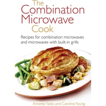 The Combination Microwave Cook - Yates, Annette