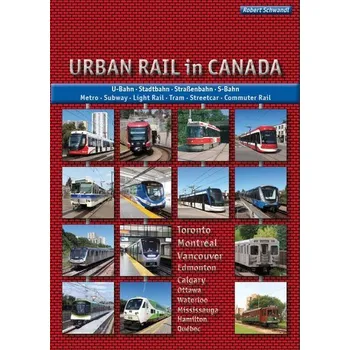 Urban Rail in Canada - Schwandl, Robert