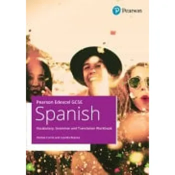 Cizí jazyk Pearson Edexcel GCSE Spanish Vocabulary, Grammar and Translation Workbook - Currie, Denise a Reaves, Leanda