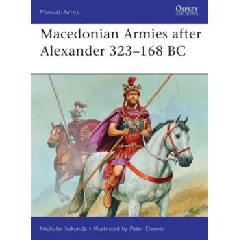 Macedonian Armies after Alexander 323-168 BC (Nicholas Sekunda)(Brožovaná)