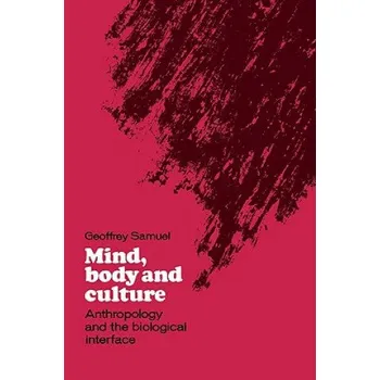 Cizojazyčná kniha Mind, Body and Culture (Geoffrey Samuel)(Brožovaná)
