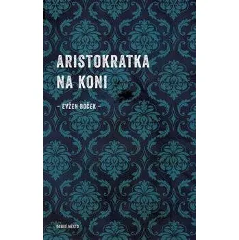 Kniha Aristokratka na koni Ekniha