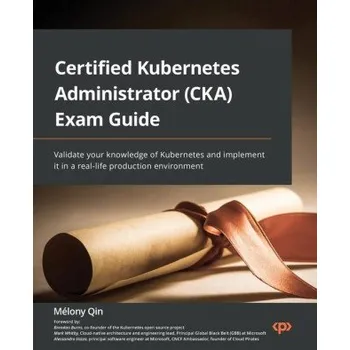 Technika Certified Kubernetes Administrator (CKA) Exam Guide (Brožovaná)