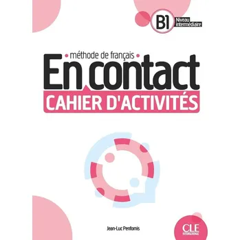 Francouzský jazyk En contact - Cahier d´activités B1