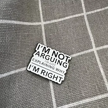 I'm not arguing I'm just explaining why I'm right / Nehádám se, jen vysvětluji, proč mám pravdu