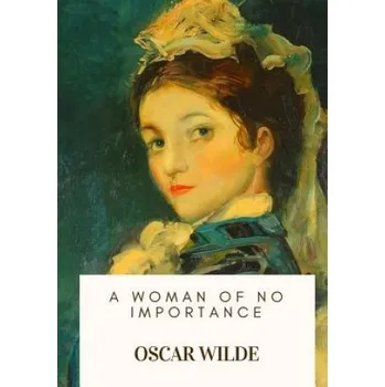 Cizojazyčná kniha A Woman of No Importance (Oscar Wilde)(Brožovaná)