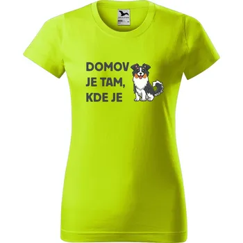 Dámské oblečení DOBRÝ TRIKO Dámské tričko s potiskem Domov pes Barva: Limetková, Velikost: S