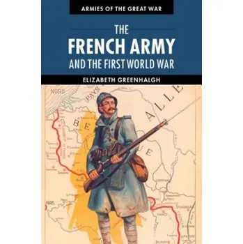 Cizí jazyk French Army and the First World War (Elizabeth Greenhalgh)(Brožovaná)