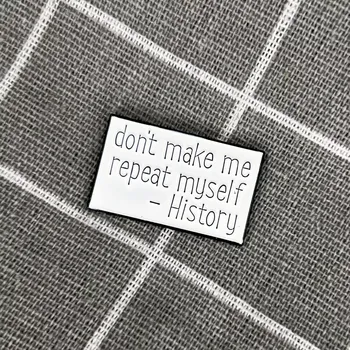 don’t make me repeat myself - History / nenuťte mě se opakovat - Historie