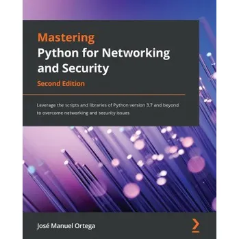 Technika Mastering Python for Networking and Security (Jose Manuel Ortega)(Brožovaná)