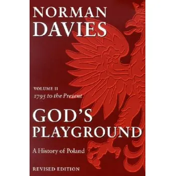God's Playground: A History of Poland, Vol. 2: 1795 to the Present (Norman Davies)(Brožovaná)