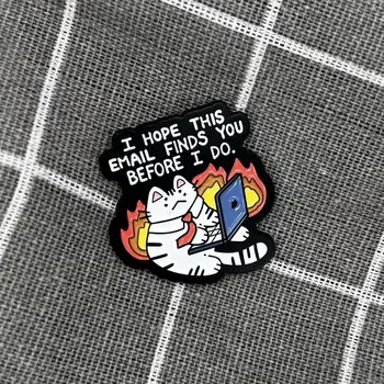 I hope this email finds you before i do. / Doufám, že tenhle email tě najde dřív než já.