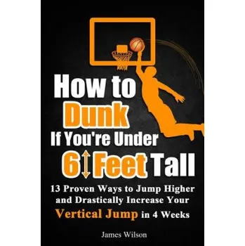 Cizojazyčná kniha How to Dunk if You're Under 6 Feet Tall (James Wilson)(Brožovaná)