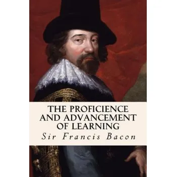 Cizojazyčná kniha The Proficience and Advancement of Learning (Sir Francis Bacon)(Brožovaná)