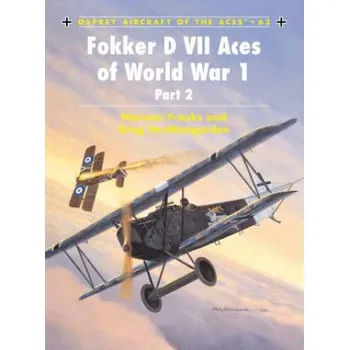 Populárně naučná literatura pro dospělé Fokker D VII Aces of World War I (Norman Franks)(Brožovaná)