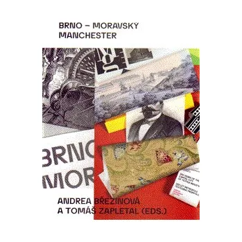 Brno - Moravský Manchester - Andrea Březinová
