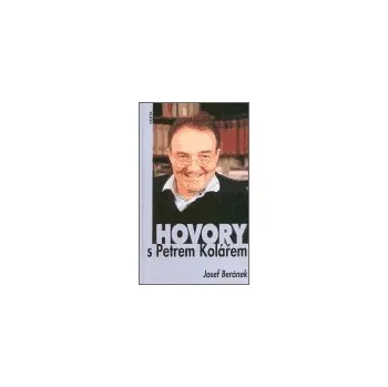 Hovory s Petrem Kolářem - Josef Beránek