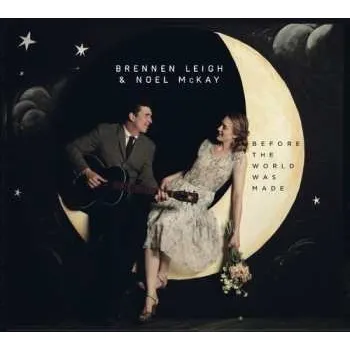 Zahraniční hudba CD Brennen Leigh: Before The World Was Made 2013