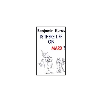 Is There Life on Marx? - Benjamin Kuras