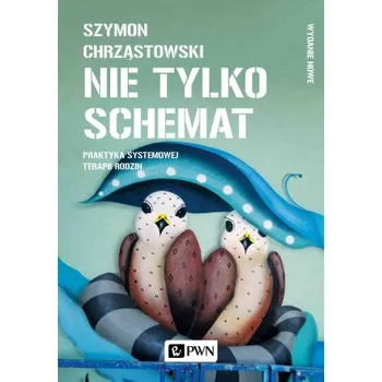 Nie tylko schemat. Praktyka systemowej terapii rodzin – Szymon Chrząstowski (PL)