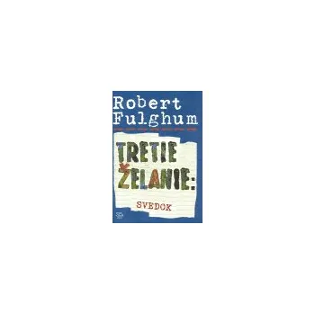 Beletrie pro dospělé Tretie želanie: Svedok