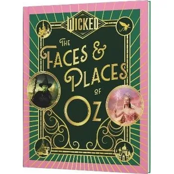 Umění Wicked: The Faces & Places of Oz