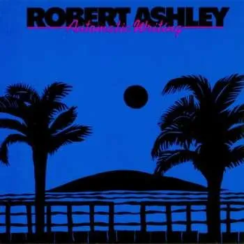 Zahraniční hudba CD Robert Ashley: Automatic Writing 1996