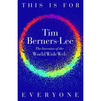 This Is for Everyone - Berners-Lee Tim