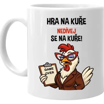 Žertovný předmět Hra na kuře – nedívej se na kuře! - hrnek s potiskem- Tričkový.cz