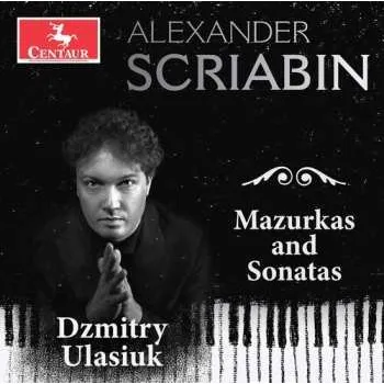Zahraniční hudba CD Alexander Scriabine: Mazurkas And Sonatas 2022