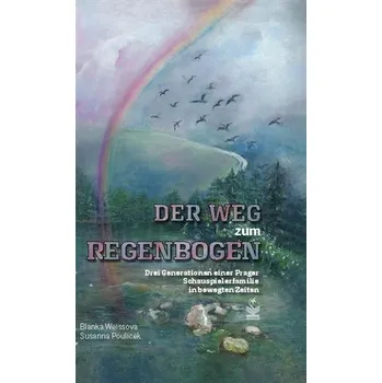 Petrklíč Der Weg zum Regenbogen