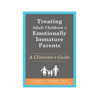 Treating Adult Children of Emotionally Immature Parents