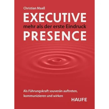 Executive Presence - mehr als der erste Eindruck - Lippelt, Helmut