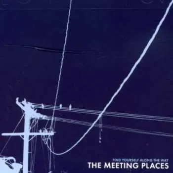 Zahraniční hudba CD The Meeting Places: Find Yourself Along The Way 2003